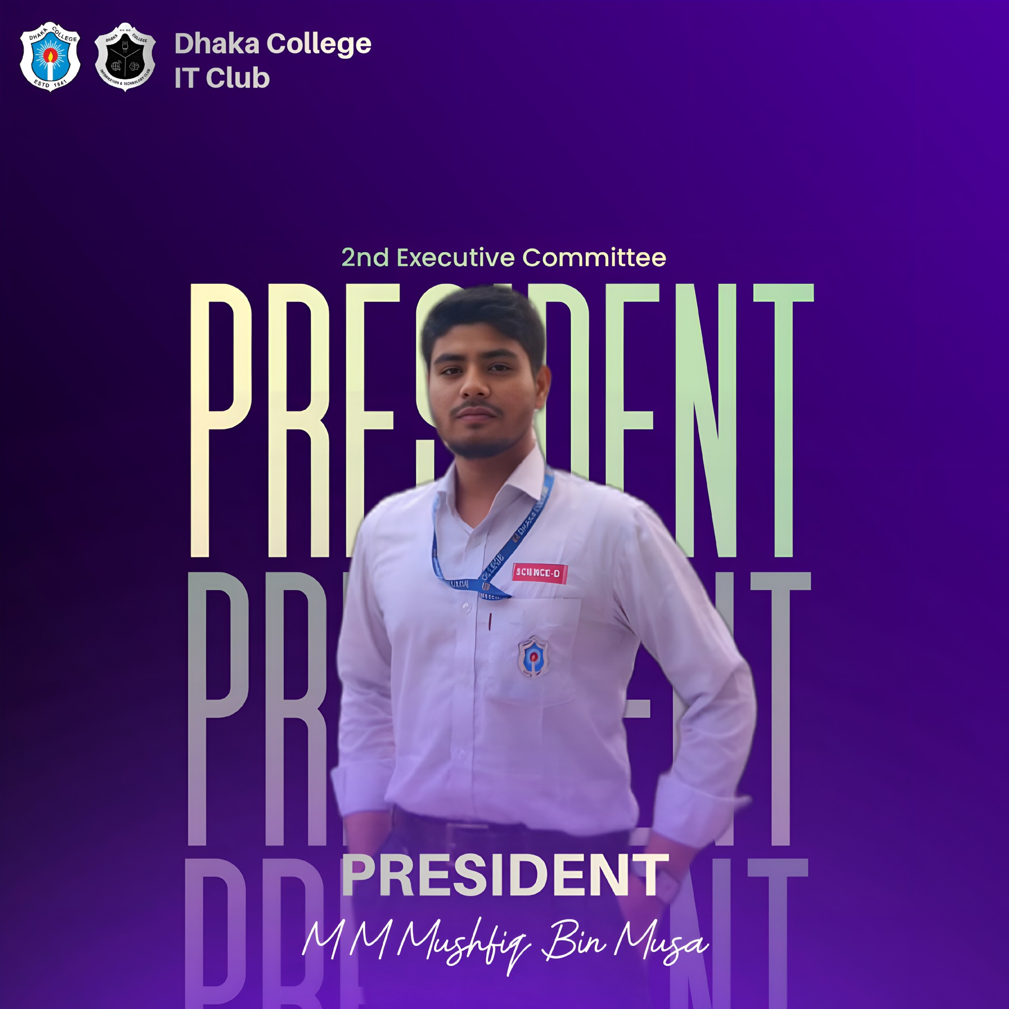 M M Mushfiq Bin Musa - President